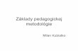 Základy pedagogickej metodológie - is.muni.cz · Prečo tu chodiť? - informácie k napísaniu seminárnej práce - písanie záverečných prác - bakalárske štátnice - magisterské