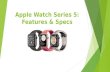 Apple Watch Series 5 : Features and Specs
