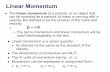 Linear Momentum - newt.phys.unsw.edu.aunewt.phys.unsw.edu.au/~jkw/phys1121_31/pdf/lecture11.pdf · Linear Momentum l The linear momentum of a particle, or an object that can be modeled