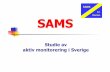SAMS 2.1 (130412) - cancercentrum.se · SAMS Inklusionskriterier (2) " Prostatavolym < 90 cm 3 " Gleasonsumma 6 utan grad 4-5 " ≤ 33 % av biopsikolvarna med cancer " ≤ 6 mm cancer
