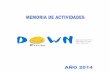 Memoria de actividades 2014 Down Coruña · Los socios numerarios de Down Coruña, al cierre del presente documento son 79 personas con Síndrome de Down y otras discapacidades intelectuales