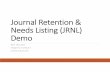 Journal Retention & Needs Listing (JRNL) Demo PPT 2017 02 23 · Journal Retention & Needs Listing (JRNL) Demo BEN WALKER TABATHA PURSLEY CHRIS NICOLICH. JRNL: What is it Journal Retention