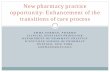 New pharmacy practice opportunity: Enhancement of the ... Pharmacy Practice... · New pharmacy practice opportunity: Enhancement of the transitions of care process. Disclosures Nothing