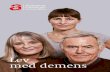 Lev med demens - alzheimershop.dk · færden og psykiatriske symptomer behandles først og fremmest ved en specialiseret socialpædagogisk indsats og ved at tilpasse den bolig og