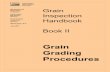 Grain Grading Procedures - ams.usda.gov · Grain Inspection Handbook - Book II Grain Grading Procedures Foreword The effectiveness of the official U.S. grain inspection system depends