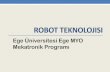 Mekatronik Programı - Ege MYO-İZKAtec.ege.edu.tr/dersler/b2_robot_mimarisi.pdf · ROBOT TEKNOLOJISI Ege Üniversitesi Ege MYO Mekatronik Programı ... delici uç, kaynak elektrodu)