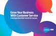 G row Your Business With Customer Service - Desk.com · G row Your Business With Customer Service 5 startups share their secrets for success
