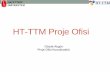 HT-TTM Proje Ofisi - hacettepettm.com · •Proje büyüklüğü toplamda 540 adam.ay’ı geçmemelidir. Belirli bir araştırmacı Belirli bir araştırmacı en fazla parçalı