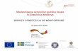 Modernizarea serviciilor publice locale în Republica Moldova · dezvoltarea capacităților Domeniul de Intervenție I Suport în Coordonarea Politicii de Dezvoltare Regional ă