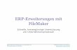 ERP-Erweiterungen mit FileMaker Pankowski... · FileMaker Konferenz 2012 Salzburg www.ﬁlemaker-konferenz.com Marcin Pankowski ERP-Erweiterungen mit Filemaker Inhalt des Vortrages