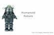 Humanoid Robots - tams.informatik.uni-hamburg.de · ASIMO Concept ASIMO History Creating New Mobility Follwing in the steps of Honda mortorcycles, cars and power products, Honda has