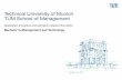 Technical University of Munich TUM School of Management · Application procedure and admission related information Bachelor in Management and Technology Technical University of Munich