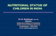 NUTRITIONAL STATUS OF CHILDREN IN INDIA · 1 NUTRITIONAL STATUS OF CHILDREN IN INDIA Dr. B. Sesikeran, MD, FAMS Director National Institute of Nutrition (Indian Council of Medical