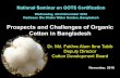 Prospects and Challenges of Organic Cotton in Bangladesh · Radisson Blu Dhaka Water Garden, Bangladesh . Cotton Development Board at a glance ...