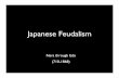 Japanese Feudalism - furman.edu Japanese Feudalism.pdf · SCCTA Seminar! 3! Teaching Standard 6-3.1! • Explain feudalism and its relationship to the development of European nation