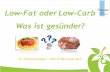 Low-Fat oderLow-Carb Was ist gesünder? · Inhaltsverzeichnis Geschichte der Ernährungsempfehlungen Ernährungsempfehlungen & Ernährungsformen heute Low Carb →High Fat Cholesterin