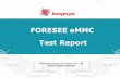 FORESEE eMMC Test Report - dl.radxa.com · Test Report FORESEE eMMC Shenzhen Longsys Electronics Co., Ltd. 深圳市江波龙电子有限公司 Longsys Confidential Longsys Confidential