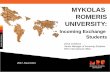 MYKOLAS ROMERIS UNIVERSITY - elevate-project.mdelevate-project.md/wp-content/uploads/2017/11/MRU_incoming-student...MYKOLAS ROMERIS UNIVERSITY: Incoming Exchange Students Inesa Cvetkova