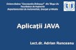 Aplica ii JAVA - runceanu.ro · 03.03.2015 Curs - Aplicatii Java 5 Metodele sunt o mulțime de operații sau sarcini pe care ... O metodă în Greenfoot apelează comenzile pe care