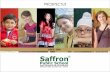 saffronsch.comsaffronsch.com/upload/saffron.pdfstand tall and live with courage and conviction, carving a niche for themselves wherever they go. Saffron Governing Council & Overseas