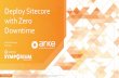 Deploy Sitecore with Zero Downtime · #SitecoreSYM What is the Challenge? • Sitecore is a CMS with a shared data layer • Data isn’t owned solely by development team • Sitecore