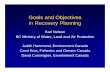 Goals and Objectives in Recovery Planning - arlis.org · Goals and Objectives in Recovery Planning Kari Nelson BC Ministry of Water, Land and Air Protection Judith Hammond, Environment