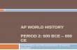AP WORLD HISTORY PERIOD 2: 600 BCE – 600 CEmrtickler.weebly.com/uploads/5/4/3/8/54383485/period_2_whap.pdf · Key Concept 2.1 Development & Codification of Religious & Cultural