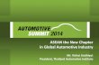 ASEAN the New Chapter in Global Automotive Industry · Vision 2021 “Thailand is a global . green. automotive production base with strong domestic supply chains which create high