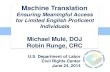 Machine Translation - dol.gov · Machine Translation Ensuring Meaningful Access for Limited English Proficient Individuals Michael Mulé, DOJ Robin Runge, CRC U.S. Department of Labor