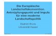 Die Europäische Landschaftskonvention. Anknüpfungspunkt ... · is the result of the action and interaction of natural and/or human factors “ Artikel 1 a. ELC. Diedrich Bruns 2.