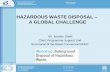 HAZARDOUS WASTE DISPOSAL A GLOBAL CHALLENGE · The Basel Convention at a Glance • The Basel Convention on the Control of Transboundary Movements of Hazardous Wastes and their Disposal