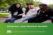 Diabetes and Mental Health and Mental... · 20 Diabetes UK and NHS Diabetes (2010) Emotional and Psychological Support and Care in Diabetes: Report from the emotional and psychological