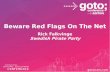Beware Red Flags On The Internet - GOTO Conferencegotocon.com/...aar-2012/...MorningKeynoteBewareRedFlagsOnTheInternet.pdf · @Falkvinge GOTO 2012, Aarhus Beware Red Flags On The