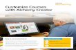 Customize Courses with Creator · Alchemy Creator is an easy-to-use course authoring and editing tool designed to help you create interactive courses ready to play on the Alchemy