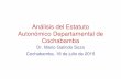 Análisis del Estatuto Autonómico Departamental de Cochabamba · Análisis del Estatuto Autonómico Departamental de Cochabamba Dr. Mario Galindo Soza Cochabamba, 18 de julio de