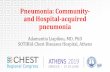 Pneumonia: Community- and Hospital-acquired pneumonia · ATHENS 2019 GREECE | 27-29 JUNE Pneumonia: Community-and Hospital-acquired pneumonia Adamantia Liapikou, MD, PhD SOTIRIA Chest