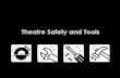 Theatre Safety and Tools - Higley Unified School District Safety... · Pliers—used for gripping, clamping and bending Needle-nose Pliers—used for holding small objects in hard