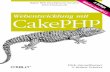 Aktuell zu CakePHP 1.3 PHP 5.1 ab Auflage Deckt ... fileRapid Web Development mit dem MVC-Framework Dirk Ammelburger O’Reilly & Robert Scherer CakePHP Webentwicklung mit Deckt PHP