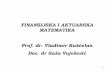 FINANSIJSKA I AKTUARSKA MATEMATIKA Prof. dr. Vladimir ... · 2 Literatura Osnovna: • B.Laković- V.Kašćelan Privredna i finansijska matematika, 1997. Dopunska: • J.Kočović-