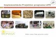 Implementácia Projektov programu LIFE - eurofondy.gov.sk · Špecifiká projektu koexistencia a prelínanie komerčného a nekomerčného aspektu projektu atypický projekt - značný