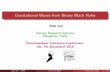 Gravitational Waves from Binary Black Holes · Gravitational Waves from Binary Black Holes Bala Iyer Raman Research Institute, Bangalore, India Chandrasekhar Centenary Conference,