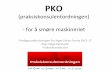 PKO - praksisnytt.files.wordpress.com · PKO (praksiskonsulentordningen) - for å smøre maskineriet Fredagsundervisningen for leger Helse Fonna 24/2-17 Dag-Helge Rønnevik Praksiskoordinator