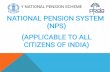 WHY NATIONAL PENSION SCHEME (NPS) NATIONAL PENSION …€¦ · 04.01.2016 · why national pension scheme national pension system (nps) (applicab le to all citizens of india)
