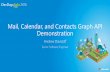 Mail, Calendar, and Contacts Graph API Demonstration file19.04.2016 · Mail, Calendar, and Contacts Graph API Demonstration Andrew Davidoff Senior Software Engineer. Agenda •Introduction