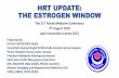 THE ESTROGEN WINDOW - fmsconference.net Update The Estrsogen... · FEMOSTON •A French study on 80,377 postmenopausal women: the use of oestradiol-dydrogesterone therapy was associated