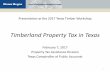 Timberland Property Tax in Texas - Texas A&M Forest ... · Presentation at the 2017 Texas Timber Workshop Timberland Property Tax in Texas February 7, 2017. Property Tax Assistance