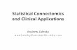Statistical Connectomics and Clinical Applications Materials/Zalesky_stat... · and Clinical Applications. Overview 1. Connectome thresholding 2. Connectome sensitivity and specificity