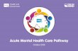 Acute Mental Health Care Pathway - hscboard.hscni.net HEALTH AND LEA… · Acute Mental Health Care Pathway - Northern Ireland 5 Acknowledgements This Care Pathway has been jointly