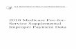 2018 Medicare Fee-for-Service Supplemental Improper ... · U.S. DEPARTMENT OF HEALTH AND HUMAN SERVICES 2018 Medicare Fee-for-Service Supplemental Improper Payment Data