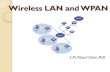 Wireless LAN and WPAN - S.M. Riazul Islam, PhD - Homelecture.riazulislam.com/uploads/3/9/8/5/3985970/wlan_wpan.pdf · What is a Wireless LAN A wireless local area network(LAN) is